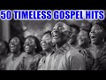 100 Greatest Old School Gospel Songs Ever - Legendary Black Gospel Hits 🔴 Old School Gospel Music