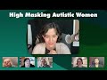 [Raw & Uncut] Autistic Women Reveal the Truth About High Masking - FULL INTERVIEW