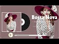Best Relaxing Bossa Nova Songs 🍬 Bossa Nova Jazz Songs 🎁 Best Of Jazz Bossa Nova Covers 2024