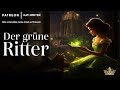 Entspannt einschlafen mit Märchen: Der grüne Ritter | Hörgeschichte, Hörbuch zum Einschlafen