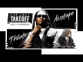 Takeoff • The Last Takeoff • Full MixTape Tribute | DJ PHVMM 🔥