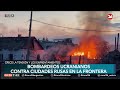 Bombardeos ucranianos contra ciudades rusas en la frontera