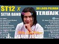 TERBARU | ST12 SETIA BAND FULL ALBUM || FULL ALBUM TERBAIK TERPOPULER