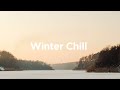 Winter Chill Vibes Playlist ❄️ Chillout Songs for the Cold Season