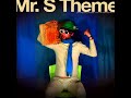Mr. S - Mr  S Theme (Time To Play With Mr. S) [Audio]