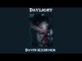 DAYLIGHT-DAVID KUSHNER//FULL SONG|Heavy Reverb+editing