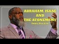 Abraham, Isaac and The Atonement | Voddie Baucham