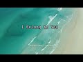 I BELONG TO YOU (lyrics)- By: Hillsong