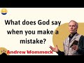 What does God say when you make a mistake - Lessons Andrew Wommack