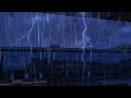 Heavy rain and Thunder storm Ambience to sleep, Sleep Soundly on Stormy Night | HeavyRainstorm