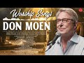 Best Praise And Worship Songs 2023 Playlist Of Don Moen 🙌 Top 100 Best DON MOEN Worship Songs