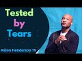 Tested by Tears - Keion Henderson Sermon