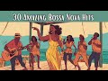 30 Amazing Bossa Nova Hits [Bossa Nova, Smooth Jazz]