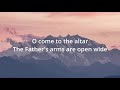 Elevation Worship - O come to the altar (Lyrics)