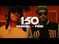 Yandel, Feid - Yandel 150 #musicadelmundo
