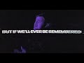 Martin Garrix & Shaun Farrugia - If We'll Ever Be Remembered (Official Video)