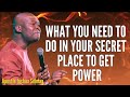 APOSTLE JOSHUA SELMAN - WHAT YOU NEED TO DO IN YOUR SECRET PLACE TO GET POWER #apostlejoshuaselman