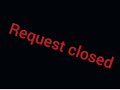 request closed