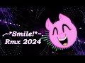 .~* Smile! *~. Rmx 2024