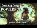 A Powerful 30 Minute Grounding Energy Guided Meditation