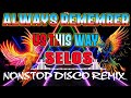 #slowjams💥SELOS MIX ALWAYS REMEMBER US THIS WAY 2024 NONSTOP DISCO 2024