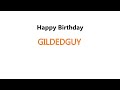 Happy Birthday Gildedguy
