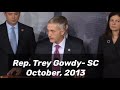 Trey Gowdy: Questions To The Media