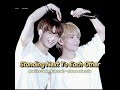 Standing Next To Each Other ~ Taekook