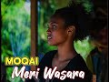 MERI WASARA (MOQAI PNG MUSIC 2024) #pnglocalmusic #pngmusic #everyone #latest