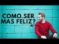 ¿Quieres ser más feliz? No cometas estos errores