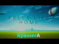 kyamerA - Feels Like Home