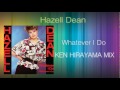 Hazell Dean -  Whatever I Do (KEN HIRAYAMA MIX)