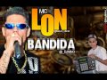 MC LON BANDIDA VS DJ NINO 2012.wmv