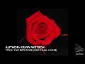 THE RED ROSE (HER FINAL HOUR)