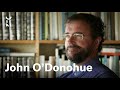 John O'Donohue — The Inner Landscape of Beauty