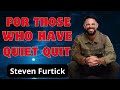 For Those Who Have Quiet Quit  _   Steven Furtick