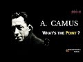 Albert CAMUS | Why Everything is Absurd ?