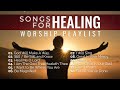 Songs of Healing Nonstop Worship Music Playlist