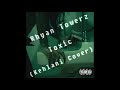 Kehlani - Toxic (Cover)