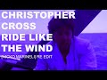 Christopher Cross - Ride Like The Wind [Nicko Marineli] Re Edit