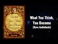 What You Think, You Become: What You Feel, You Attract. What You Imagine, You Create Audiobook