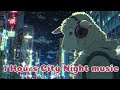 【1 Hour City night  Music Playlist】🐑Chill//relax//R&B//[-chill-Relax-Lofi ]