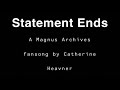 Statement Ends - a Magnus Archives fansong