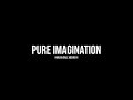 🎵 Pure Imagination 🎵 | Love & Wonder (2024)