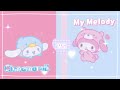 Cinnamoroll 🦋 VS My Melody 🍰