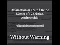 Defamation or Truth? In the Matter of : Christian Andreacchio | Without Warning