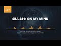 SBA 281: On My Mind
