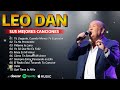 LEO DAN ! MEJORE EXITOS💥LEO DAN Todos Sus 30 Grandes Exitos Inolvidables