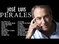 ÉXITOS JOSÉ LUIS PERALES | Recopilación 30 canciones de José Luis Perales