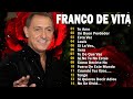 FRANCO DE VITA EXITOS Sus Mejores Canciones ~ Franco De Vita SUS MAS HERMOSA CANCIONES